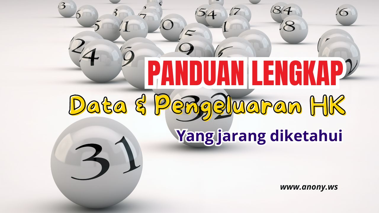 Apa Itu Data HK & Pengeluaran HK?