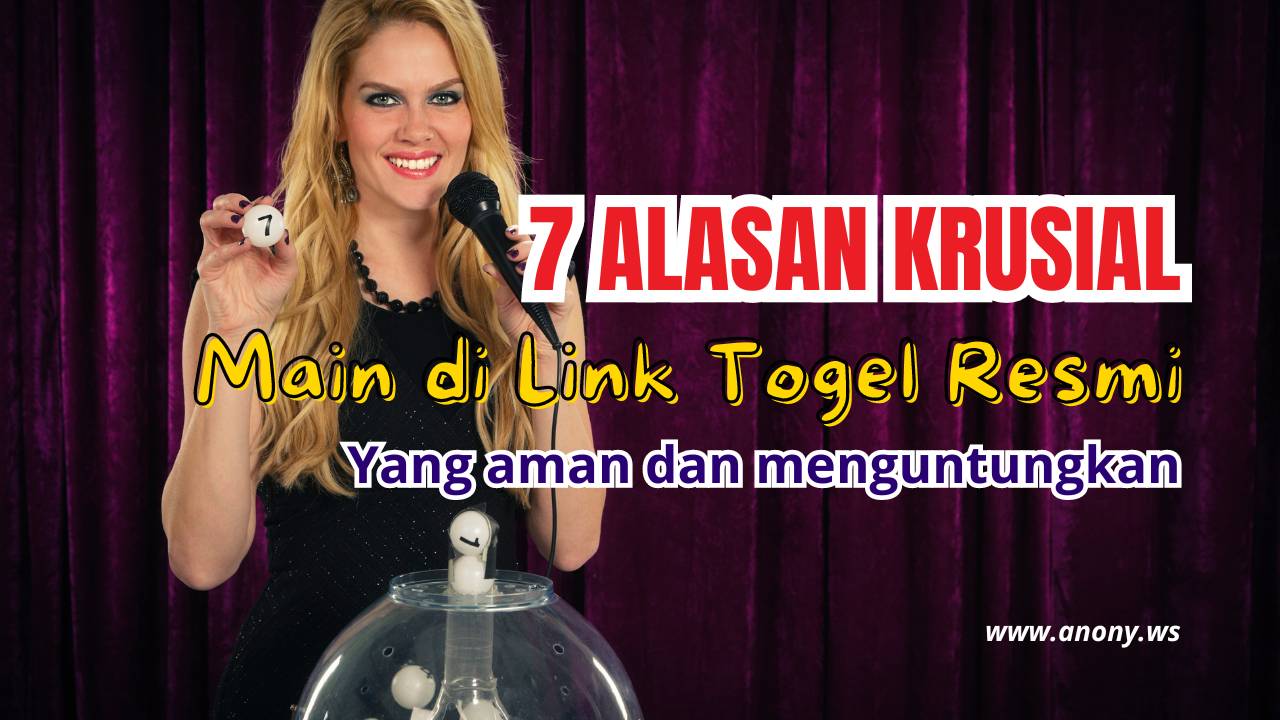 7 Alasan Krusial Bermain di Link Togel Resmi yang Aman dan Menguntungkan! 7 Alasan Krusial Bermain di Link Togel Resmi yang Aman dan Menguntungkan!