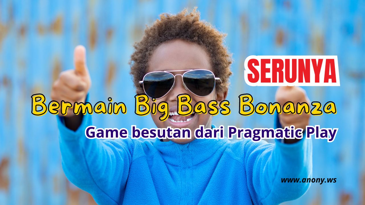 Keseruan Arcade Game Slot Big Bass Bonanza